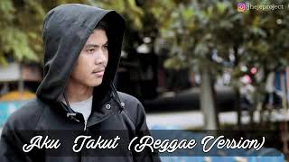 Aku takut kehilanganmu (REPUBLIK)  VERSI REGGAE PALING HITS 2018-2019