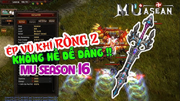 Nâng cấp vũ khí rồng cấp 2 MU online season 16 chưa bao giờ là dễ dàng
