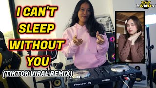 I CAN'T SLEEP WITHOUT YOU X MASHUP CHA- CHA REMIX (TikTok Viral Remix) | Dj Sandy Remix