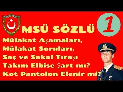 MSÜ Sözlü Mülakat-１,  Mülakat Aşamaları, Mülakat Soruları, Kıyafet ve Saç-Sakal Durumu Nasıl Olmalı?