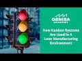 Learn How Kanban Systems are Used in a Lean Manufacturing Environment