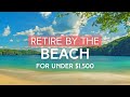 RETIRE by the BEACH for Less Than $1,500 a Month! Here&#39;s 5 Countries Where You Can!