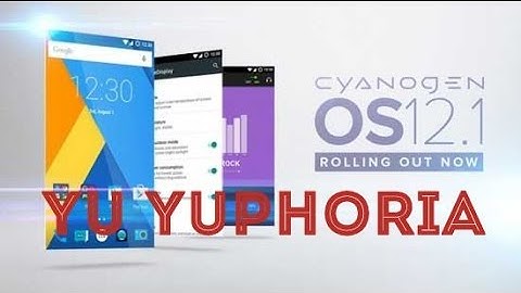 YU Yuphoria Cyanogen OS 12.1 Official update : [YOG4PAS47N ] &25 hf4hrs