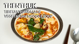 Vegetarian Thenthuk - Tibetan Handmade Noodles