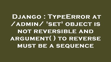 Django : TypeError at /admin/ 