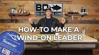 How to Make a WindOn Leader | The Strongest Braid to Fluoro Connection