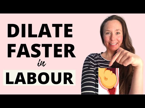 HOW TO DILATE FASTER DURING LABOUR-  11 GREAT TIPS TO DILATE THE CERVIX FASTER & SPEED UP LABOUR!