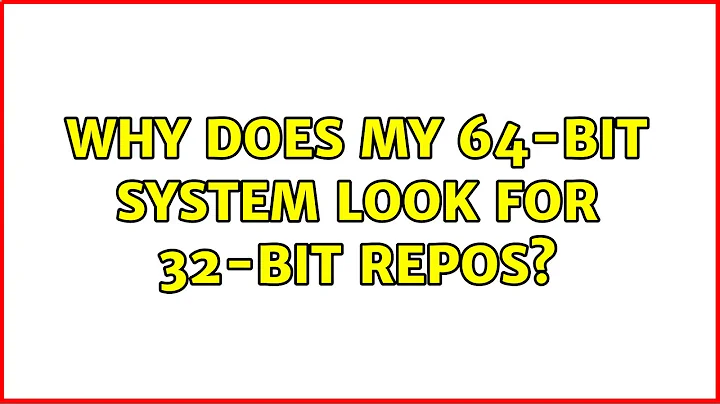 Ubuntu: Why does my 64-bit system look for 32-bit repos?