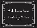 &quot;Auld Lang Syne&quot; Evan Williams w/lyrics 1912