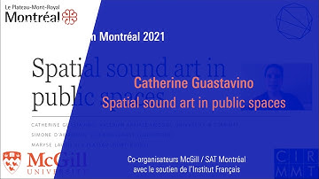 C. Guastavino, V. Fraisse, S. D’Ambrosio, E. Legast, M. Lavoie : Spatial Sound Art in Public Spaces