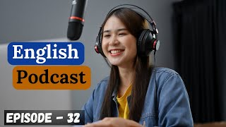 English Learning Podcast Conversation Episode 32| Intermediate| Podcast To Improve English Listening by Learn English Easily & Quickly 17,091 views 3 weeks ago 17 minutes