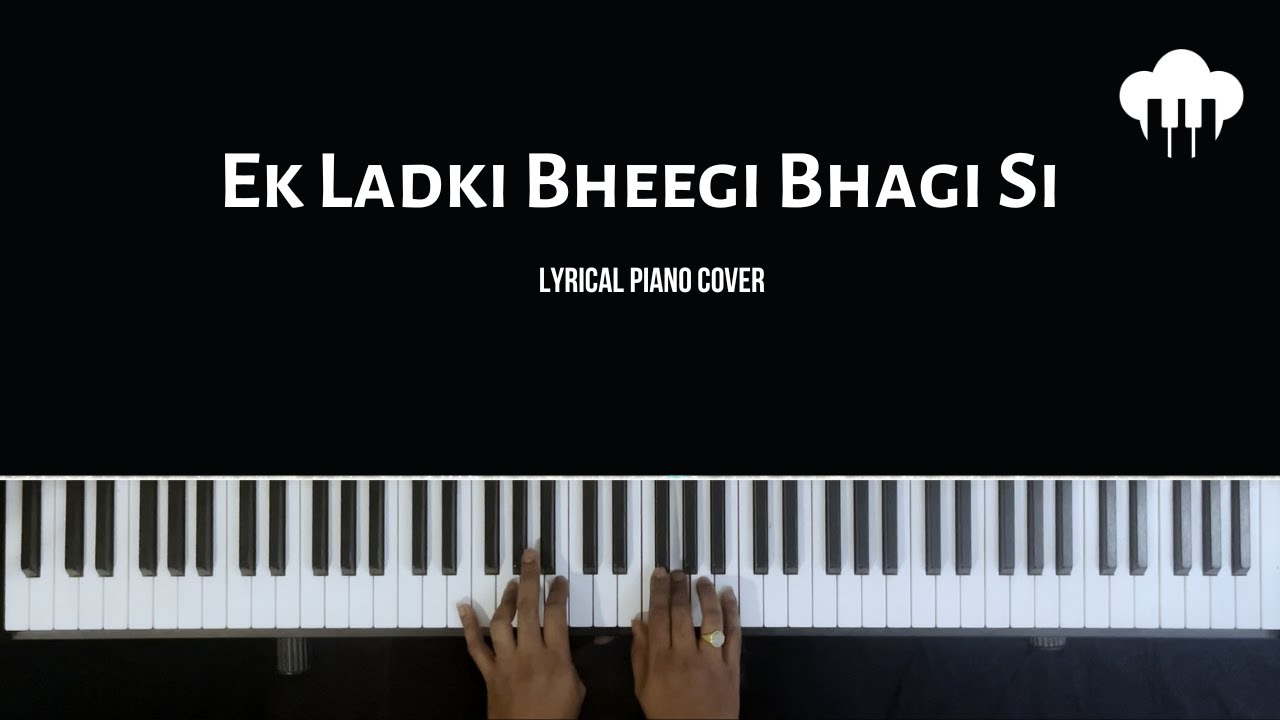 Ek Ladki Bheegi Bhagi Si   Lyrical Piano Cover  Aakash Desai