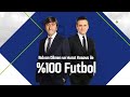 Rıdvan Dilmen ve Murat Kosova ile %100 Futbol (17 Ekim 2020)