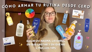 ✨CÓMO ARMAR TU RUTINA✨ *elegir aromas, productos, ahorrar & + tips*