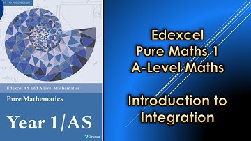 Edexcel A Level Maths Pure 1 | Introduction to Integration