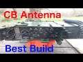 Build The Best CB Antenna EVER! IMHO.