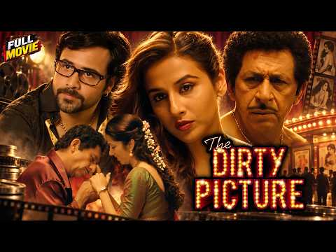 The Dirty Picture Full Hindi Movie HD | Vidya Balan, Emraan Hashmi, Naseruddin Shah | Watch Free