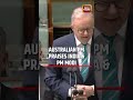 Australian PM Albanese praises India ties, says Australia ready to host PM Modi again #pmmodi