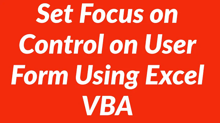 Set Focus on Specific Control on User Form Using Excel VBA