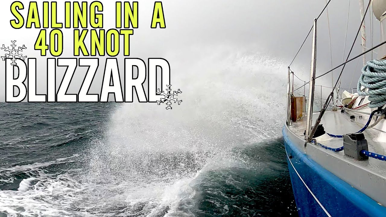 40 Knot Blizzard Sailing in High Latitudes [Ep. 117]