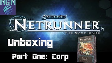 Netrunner Unboxing - Up and Over Part 1: Corp