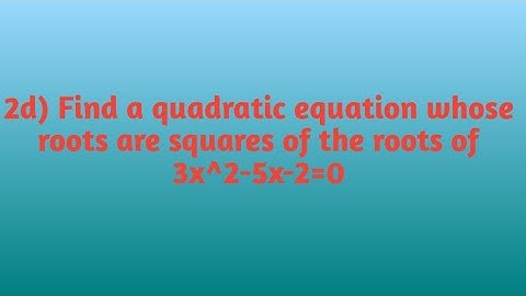 Find a quadratic equation whose roots are squares of the roots of 3x^2-5x-2=0