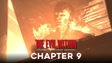 The Evil Within | GAMEPLAY WALKTHROUGH - Chapter 9: The Cruelest Intentions