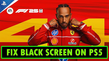 How To Fix F1 25 Stuck on Black Screen Error on PS5
