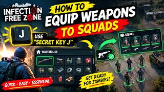 How to Equip Weapons to Squads - Use Secret Key J | Infection Free Zone
