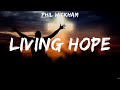 Living Hope - Phil Wickham (Lyrics) | WORSHIP MUSIC