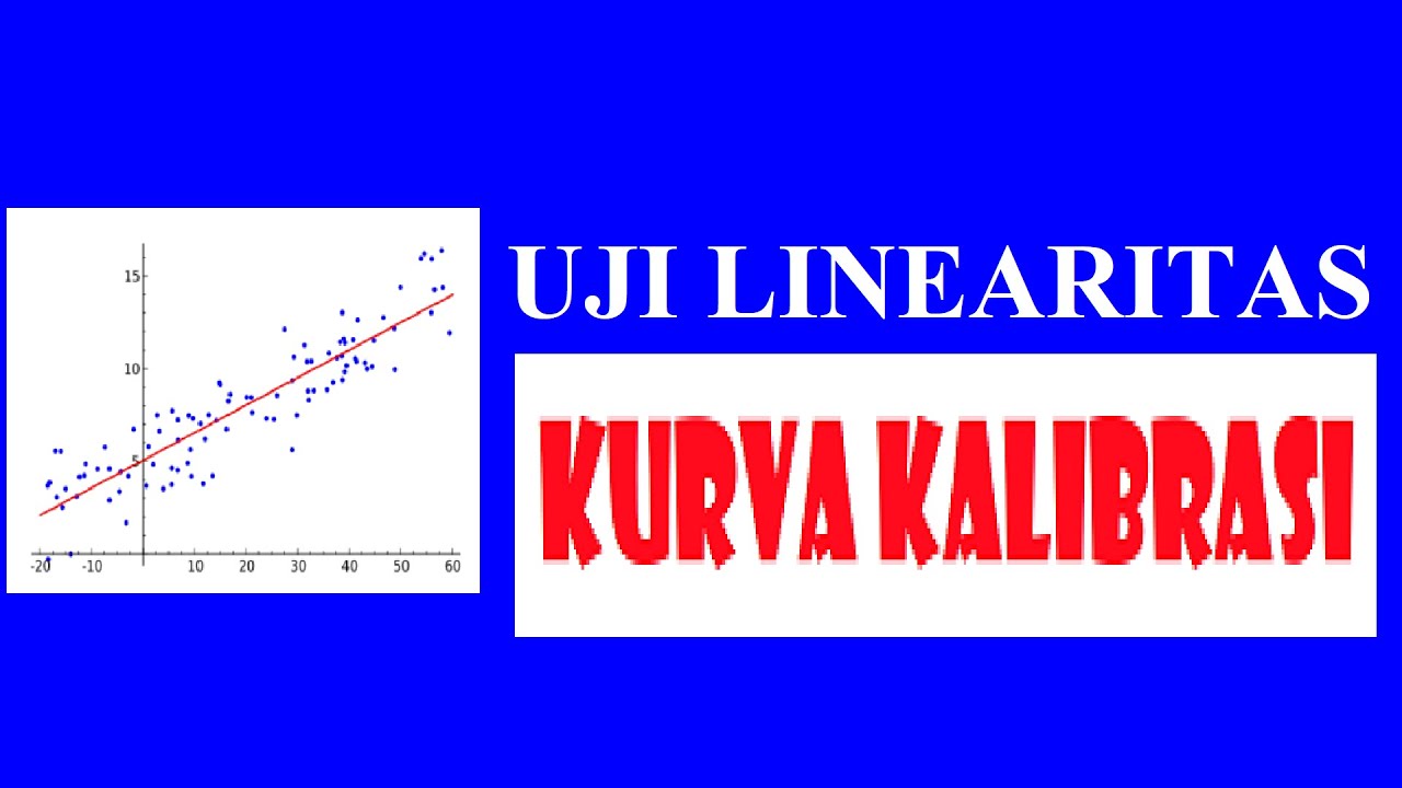 Uji Linearitas Kurva Kalibrasi (Linearity Test) - YouTube