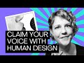 Claim Your Voice with Human Design