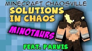 Solutions in Chaos - 16 - Minotaurs!