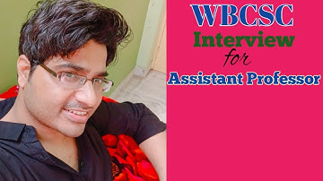 WBCSC Interview || Selection of Assistant Professor || Personal Experience ||