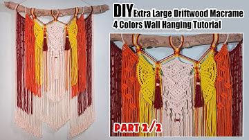 DIY Extra Large Driftwood Macrame 4 Colors Wall Hanging | Boho Style | Tutorial LIT decor (Part 2/2)