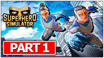SUPERHERO SIMULATOR Gameplay Walkthrough FULL GAME No Commentary PART 1