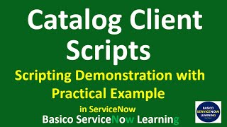 Catalog Client Script Examples ServiceNow | Scripting Demo of All types of Catalog client Script