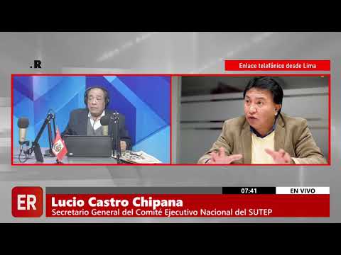 ENTREVISTA A LUCIO CASTRO CHIPANA, SECRETARIO GENERAL DEL COMITÉ EJECUTIVO NACIONAL DEL SUTEP