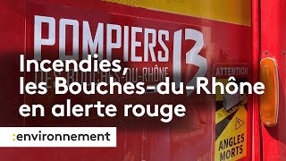 Incendies : alerte rouge déclenchée dans les Bouches-du-Rhône