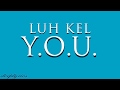 Luh Kel - Y.O.U  (Lyrics)