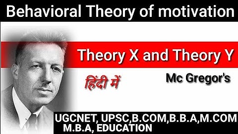 Theory X and Theory Y of Motivation by McGregor in Hindi For UGCNET, SET,B.COM,B.B.A,M.COM,EDUCATION