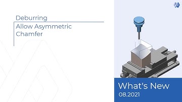 Deburring - Allow Asymmetric Chamfer