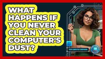 What Happens If You Never Clean Your Computer