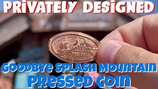 Goodbye Splash Mountain Pressed Penny | Privately Designed
