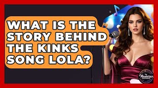 What Is The Story Behind The Kinks Song Lola? - The Musician Encyclopedia