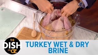 Turkey wet & dry brine - dish on oz