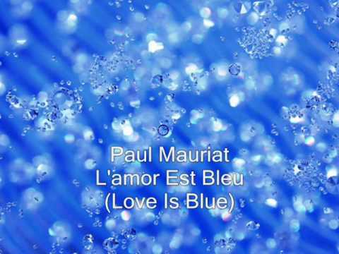 Love Is Blue (L'amor Est Bleu) Paul Mauriat