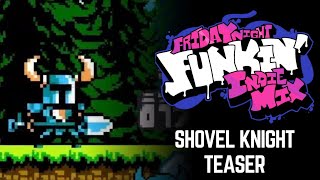 [READ DESC] FNF: INDIE MIX: Shovel Knight Teaser