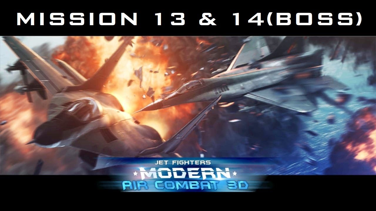 Mission 13 and 14(BOSS), Modern Air Combat 3D YouTube
