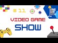 Video Game Show - Ep. 11